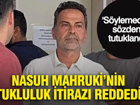 Nasuh mahrukinin tutukluluk itirazi reddedildi soylemedigi sozden tutuklandi snxWRjQx
